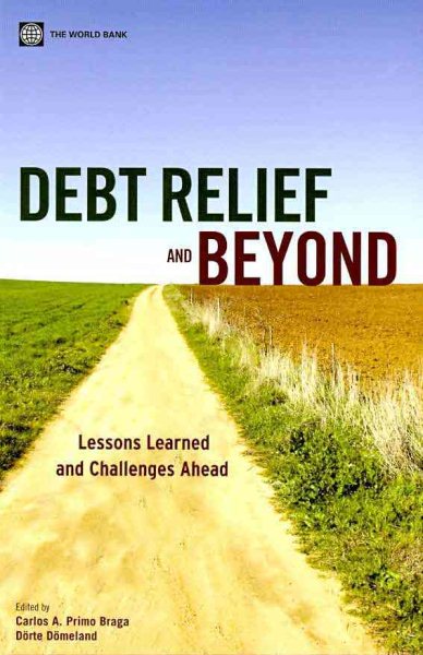 Debt Relief and Beyond: Lessons Learned and Challenges Ahead (World Bank Publications) cover
