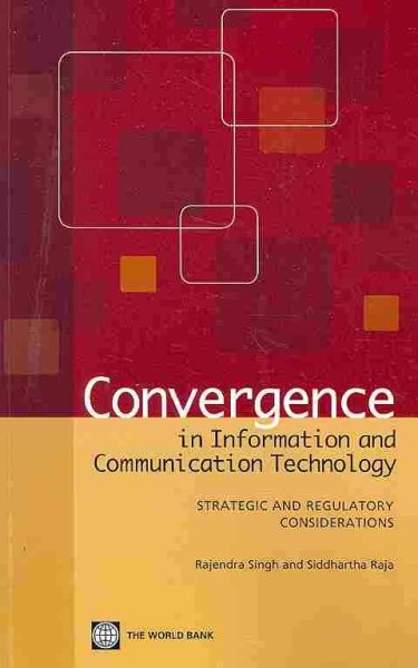 Convergence in Information and Communication Technology: Strategic and Regulatory Considerations