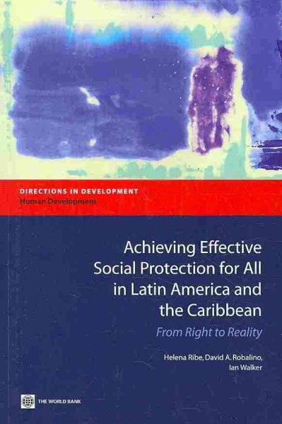 Achieving Effective Social Protection for All in Latin America and the Caribbean: From Right to Reality (Directions in Development) (Directions in Development: Human Development) cover