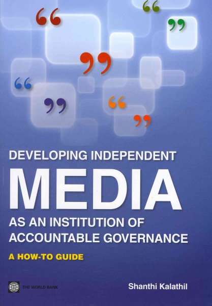 Developing Independent Media as an Institution of Accountable Governance: A How-To Guide (World Bank Working Papers) cover