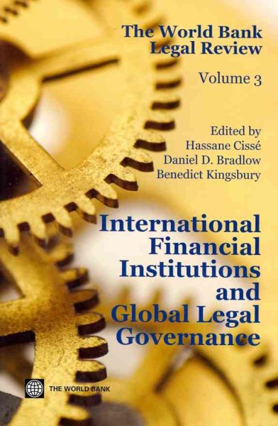 The World Bank Legal Review: International Financial Institutions and Global Legal Governance (Law, Justice, and Development Series) cover