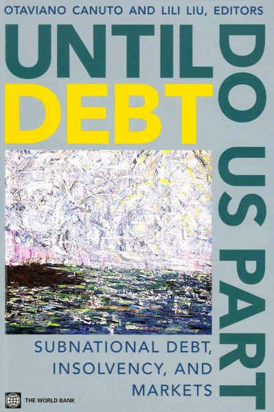 Until Debt Do Us Part: Subnational Debt, Insolvency, and Markets cover