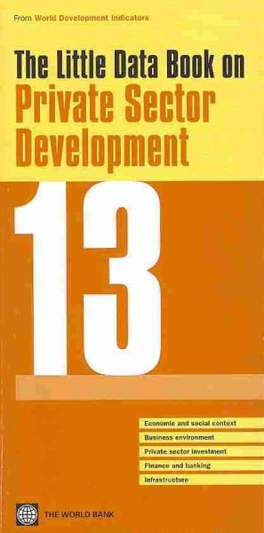 The Little Data Book on Private Sector Development 2013 (World Development Indicators) cover