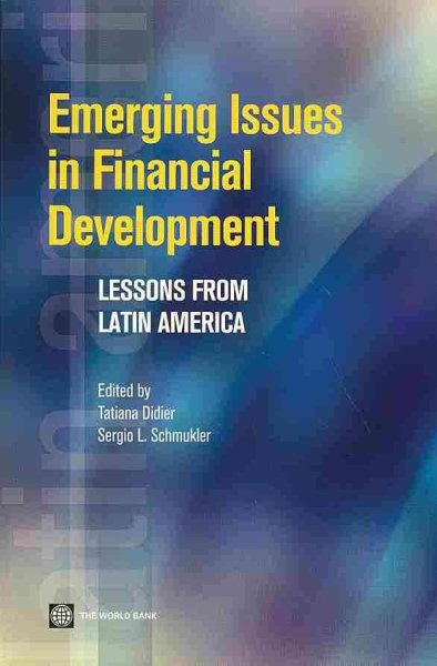 Emerging Issues in Financial Development: Lessons from Latin America (Latin American Development Forum)