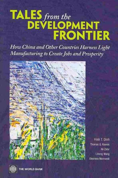 Tales from the Development Frontier: How China and Other Countries Harness Light Manufacturing to Create Jobs and Prosperity cover