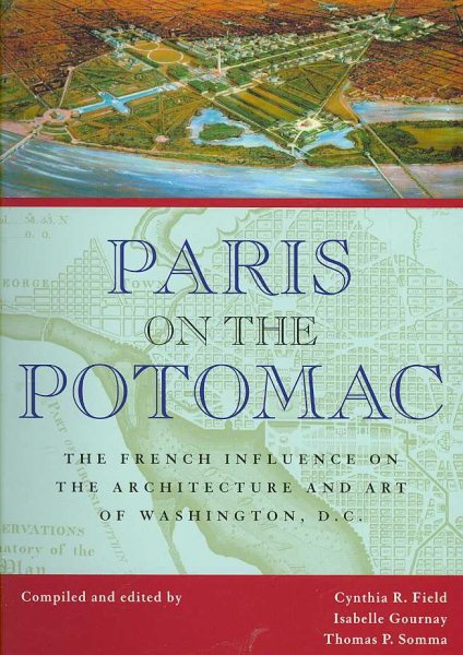 Paris on the Potomac: The French Influence on the Architecture and Art of Washington, D.C. (Perspective On Art & Architect) cover