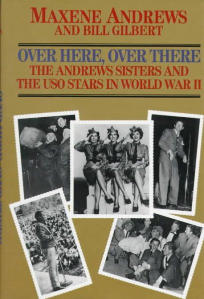Over Here, over There: The Andrews Sisters and the Uso Stars in World War II (Zebra Books) cover