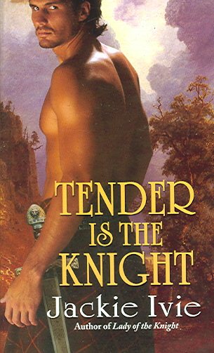 Tender Is The Knight (Zebra Historical Romance)