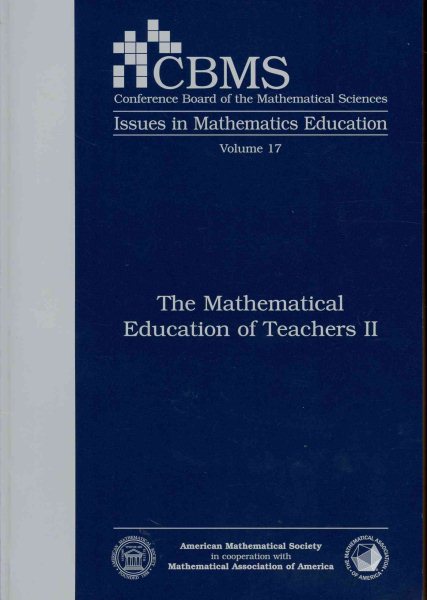 The Mathematical Education of Teachers II (Cbms Issues in Mathematics Education) cover