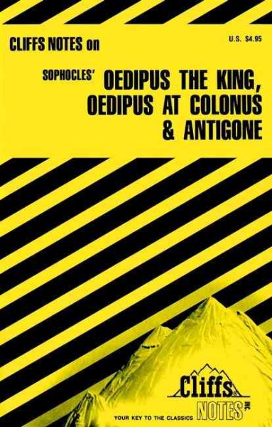 Oedipus the King, Oedipus at Colonus, and Antigone (Cliffs Notes) cover