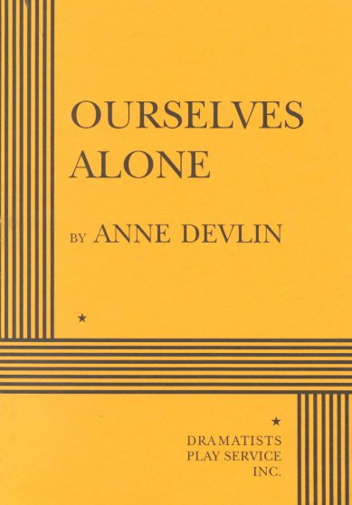 Ourselves Alone - Acting Edition