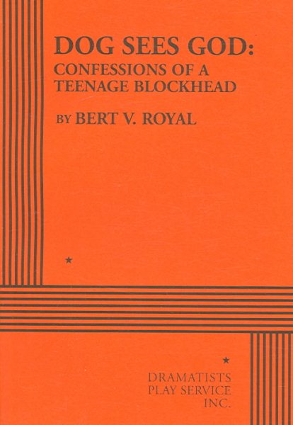 Dog Sees God: Confessions of a Teenage Blockhead - Acting Edition cover