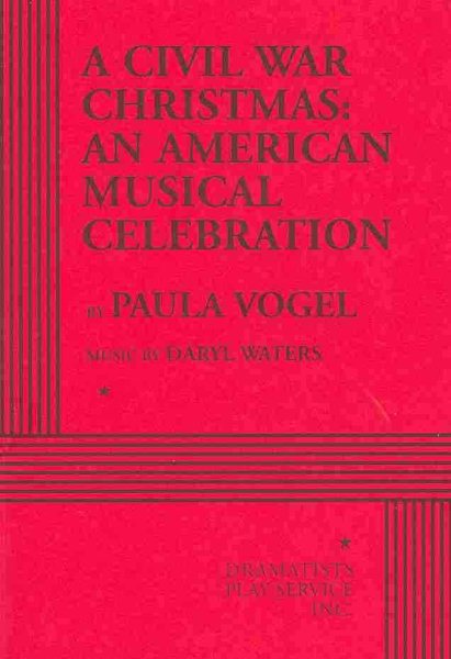 A Civil War Christmas: An American Musical Celebration - Acting Edition