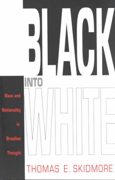 Black into White: Race and Nationality in Brazilian Thought cover