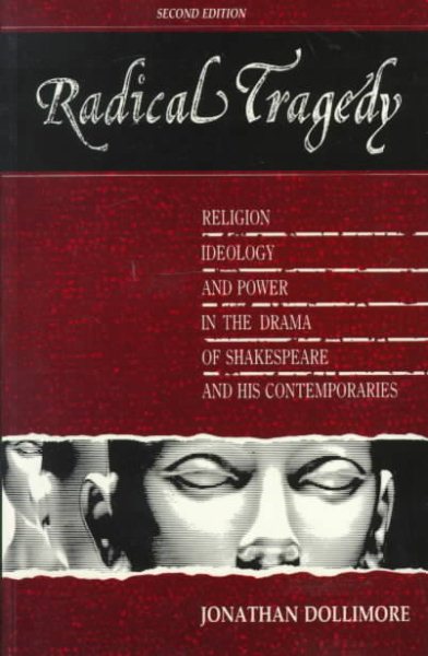Radical Tragedy: Religion, Ideology and Power in the Drama of Shakespeare and His Contemporaries cover