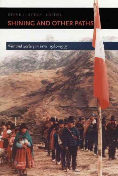 Shining and Other Paths: War and Society in Peru, 1980-1995 (Latin America Otherwise) cover