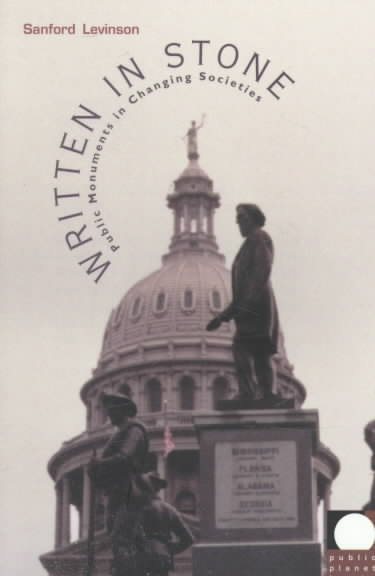 Written in Stone: Public Monuments in Changing Societies (Public Planet Books) cover