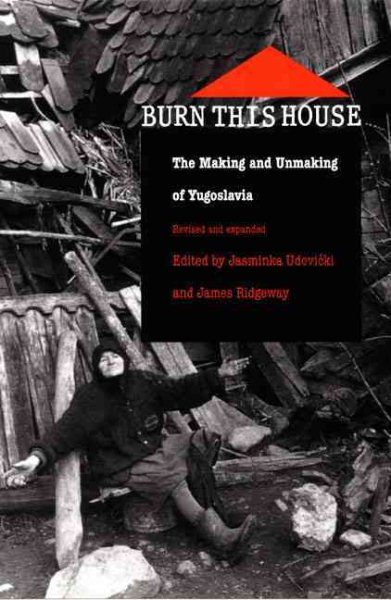 Burn This House: The Making and Unmaking of Yugoslavia cover