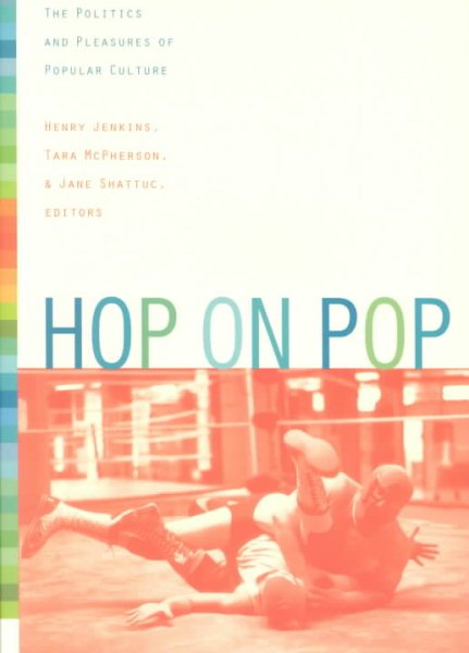 Hop on Pop: The Politics and Pleasures of Popular Culture cover