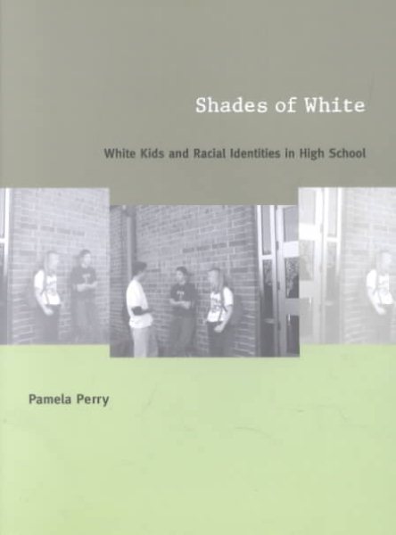 Shades of White: White Kids and Racial Identities in High School cover