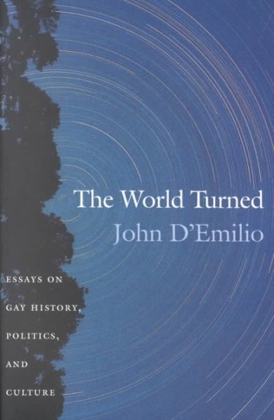 The World Turned: Essays on Gay History, Politics, and Culture cover