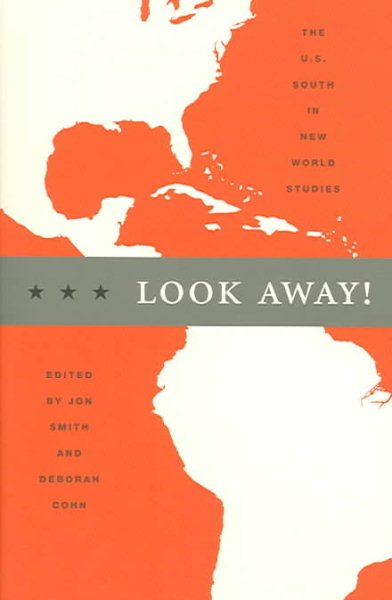 Look Away! The U.S. South in New World Studies (New Americanists) cover