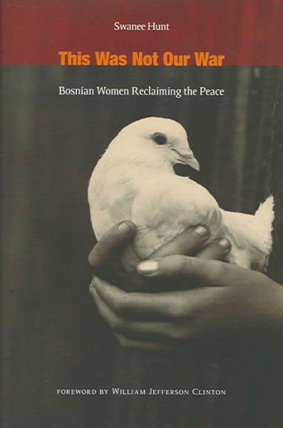 This Was Not Our War: Bosnian Women Reclaiming the Peace cover