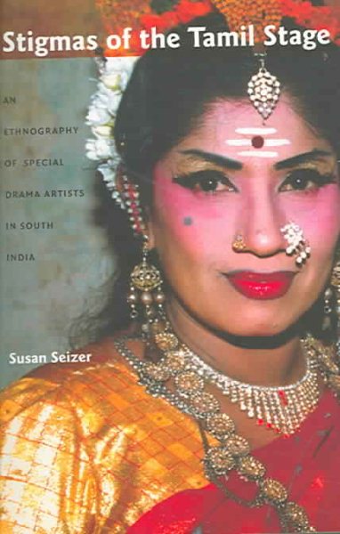 Stigmas of the Tamil Stage: An Ethnography of Special Drama Artists in South India cover