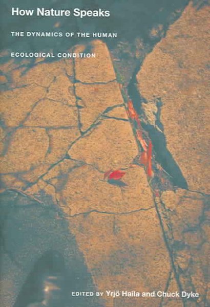 How Nature Speaks: The Dynamics of the Human Ecological Condition (New Ecologies for the Twenty-First Century) cover