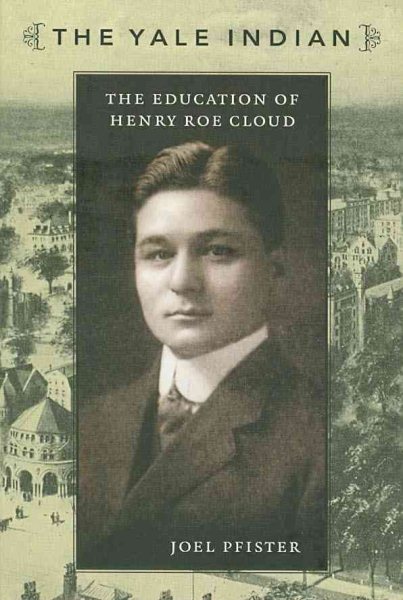 The Yale Indian: The Education of Henry Roe Cloud (New Americanists) cover