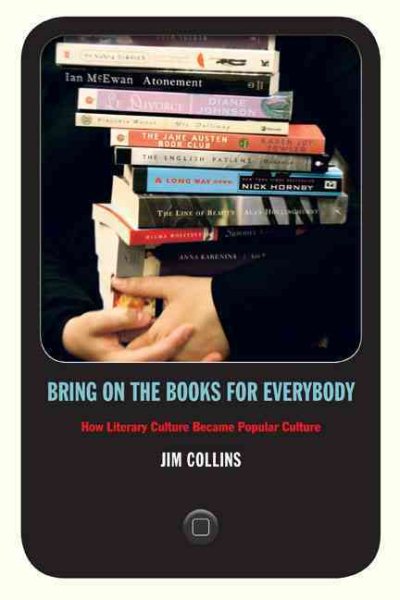 Bring on the Books for Everybody: How Literary Culture Became Popular Culture cover