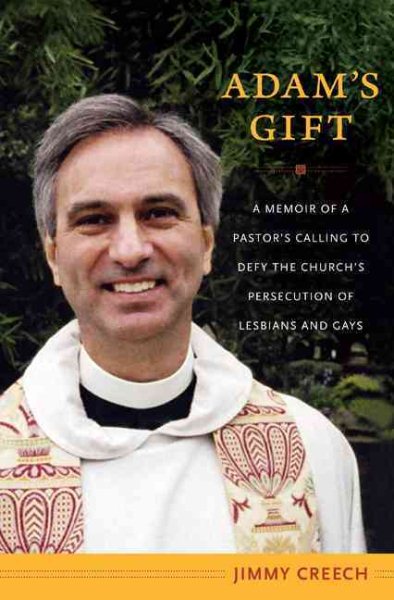Adam's Gift: A Memoir of a Pastor's Calling to Defy the Church's Persecution of Lesbians and Gays cover