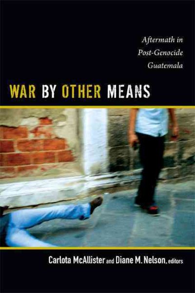 War by Other Means: Aftermath in Post-Genocide Guatemala