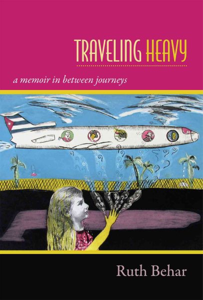 Traveling Heavy: A Memoir in between Journeys cover