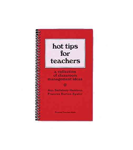 Hot Tips for Teachers: A collection of classroom management ideas