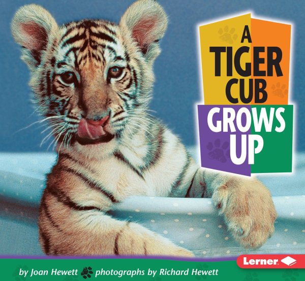 A Tiger Cub Grows Up (Baby Animals)