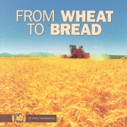 From Wheat to Bread (Start to Finish) cover