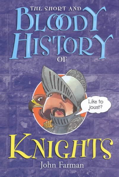 The Short and Bloody History of Knights (Short and Bloody Histories) cover