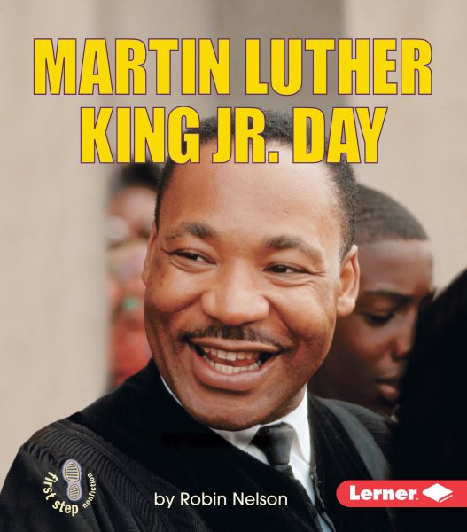 Martin Luther King, Jr. Day (First Step Nonfiction)