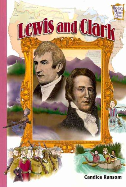 Lewis and Clark (History Makers Bios)