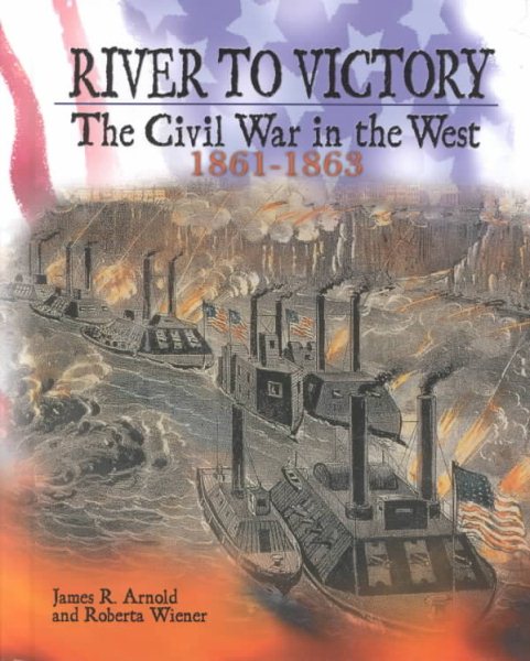 River to Victory: The Civil War in the West 1861-1863 cover