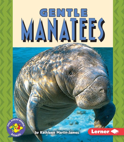 Gentle Manatees (Pull Ahead Books ― Animals) cover
