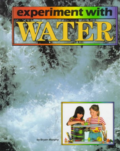 Experiment With Water (Science Experiments Series) cover