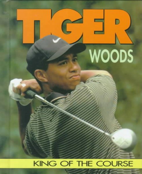 Tiger Woods: King of the Course (Sports Achievers) cover