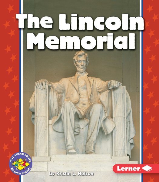 The Lincoln Memorial (Pull Ahead Books ― American Symbols) cover