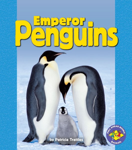Emperor Penguins (Pull Ahead Books) (Pull Ahead Books: Animals) cover