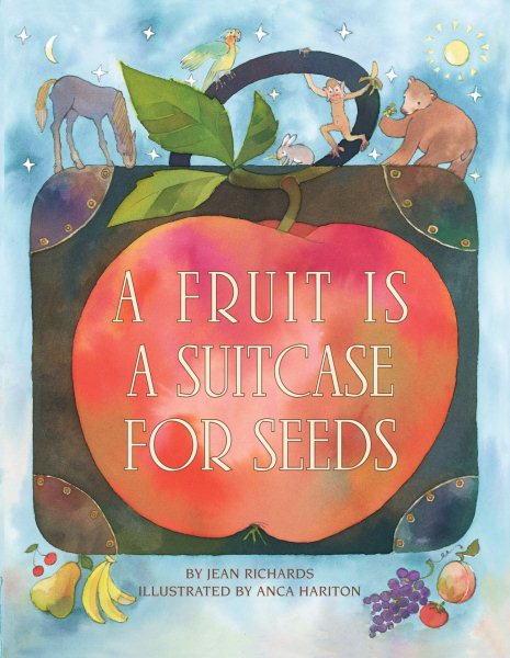 A Fruit Is a Suitcase for Seeds (Exceptional Nonfiction Titles for Primary Grades) cover