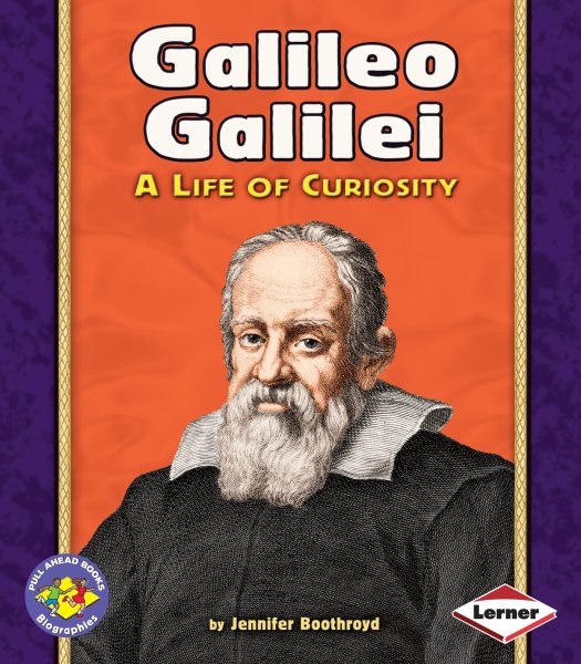 Galileo Galilei: A Life of Curiosity (Pull Ahead Books ― Biographies) cover