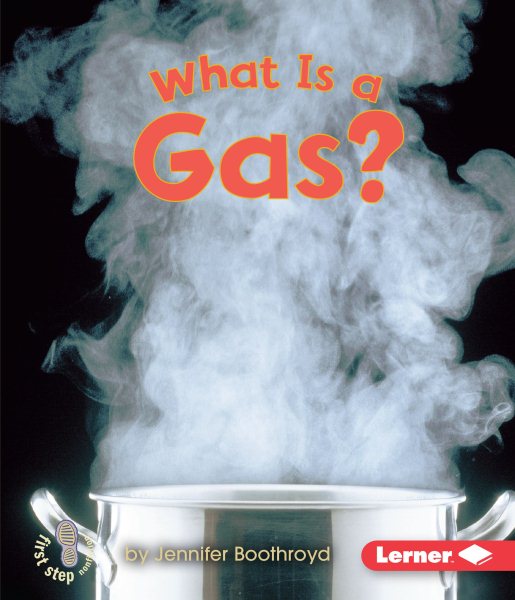 What Is a Gas? (First Step Nonfiction ― States of Matter) cover