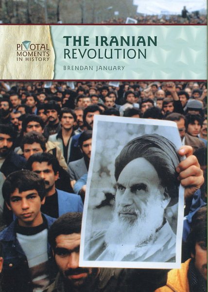 The Iranian Revolution (Pivotal Moments in History)